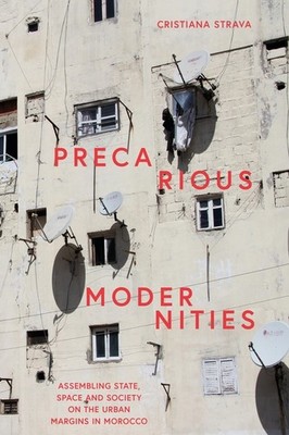 Precarious Modernities: Assembling State, Space And Society ...