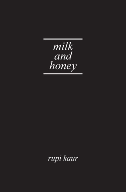 Milk and Honey by Rupi Kaur (Hardback Book)