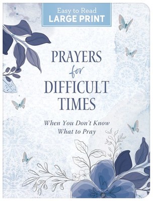 Prayers for Difficult Times: When You Don't Know What to Pray .. NEW