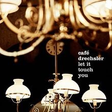 Let It Touch You (Digipak) von Cafe Drechsler | CD | Zustand sehr gut