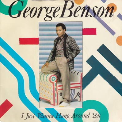 George Benson - I Just Wanna Hang Around You (7'')