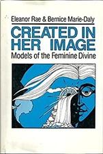 Created in Her Image : Models of the Feminine Divine Hardcover