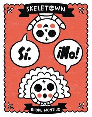 Rhode Montijo Skeletown: Sí. ¡No! (Gebundene Ausgabe)