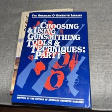 Choosing & Using Gunsmithing Tools and Techniques: Part I