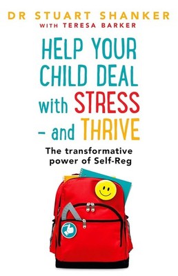 Help Your Child Deal With Stress   and Thrive: The transformative power of Self-