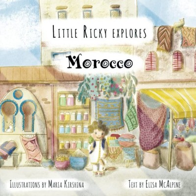 Little Ricky Explores Morocco - paperback McAlpine, Elisa|Kirshina, Maria