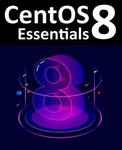Thumbnail - Centos 8 Essentials: Learn To Install, Administer And Deploy Centos 8