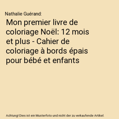 Mon premier livre de coloriage Noël: 12 mois et plus - Cahier de coloriage à b
