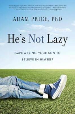 He's Not Lazy: Empowering Your Son to Believe In Himself - Hardcover - GOOD