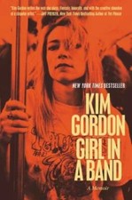 Girl in a Band: A Memoir - Paperback By Gordon, Kim - GOOD