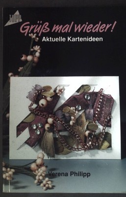 Grüss mal wieder : aktuelle Kartenideen. Topp Philipp, Verena: