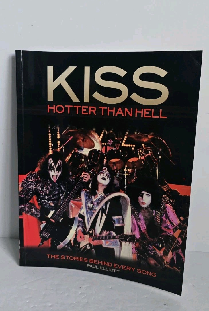 Kiss : Hotter Than Hell by Paul Elliott (2002, Paperback)