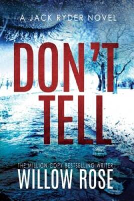 Dont Tell (Jack Ryder Mystery) - Paperback By Rose, Willow - VERY GOOD