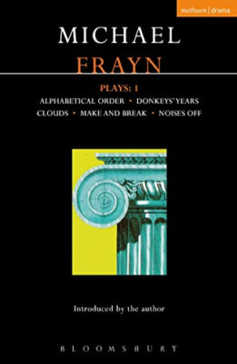 Plays:  Alphabetical Order ,  Donkeys' Years ,  Clouds  - Paperback NEW Frayn, M