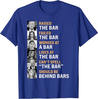 Trump Raised The Bar Harris Failed The Bar Unisex T-Shirt