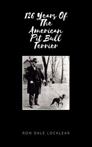 126 Years Of The American Pit Bull Terrier Book Hardback & Clayton Eli Jr Legacy