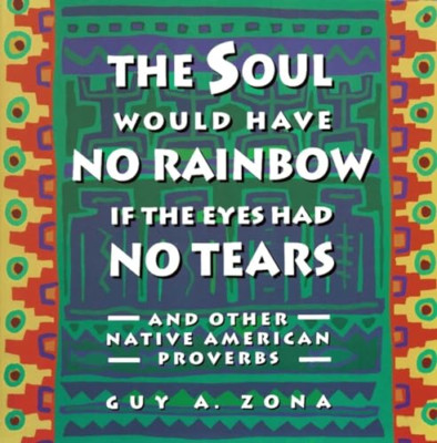 The Soul Would Have No Rainbow: And Other Native Americ - Paperback NEW Zona 199