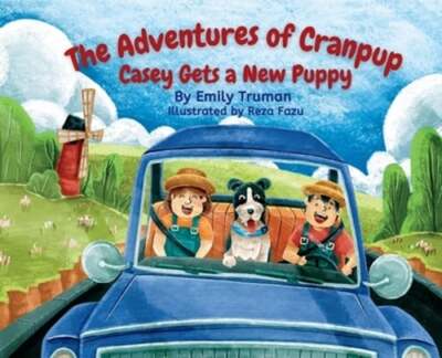 The Adventures of Cranpup - Casey Gets a New Puppy by Emily Truman: New