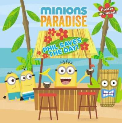 Minions Paradise: Phil Saves the Day! (Minions Pardise) - Paperback - GOOD