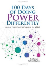 100 Days of Doing Power Differently: Change Your Leadership, Change the World b
