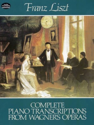 Complete Piano Transcriptions from Wagners Operas (Dover Music for - GOOD