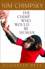 Nim Chimpsky : The Chimp Who Would Be Human Hardcover Elizabeth H