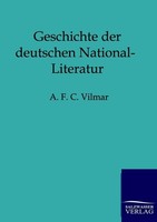 Geschichte Der Deutschen National-Literatur A. F. C. Vilmar