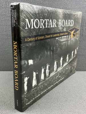Mortar Board: A Century of Scholars  Virginia N. Gordon Sorority Sealed NEW
