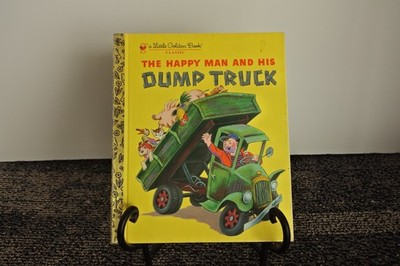 The Happy Man and His Dump Truck: a Little Golden Book Classic