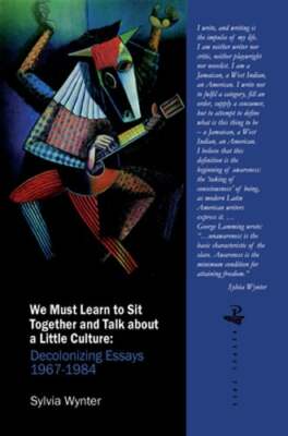 We Must Learn to Sit Down Together and Talk about a Little Culture: Decolonising