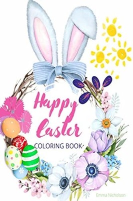 Happy Easter Coloring Book for Kids Easter Basket Stuff - Paperback NEW Emma Nic