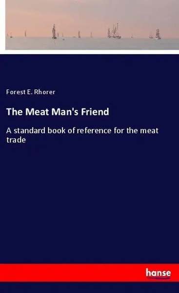 Forest E. Rhorer | The Meat Man's Friend | Taschenbuch | Englisch (2020)-image