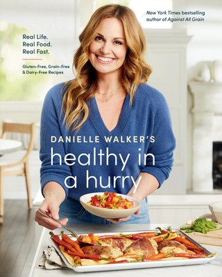 Aubrie Pick (u. a.) | Danielle Walker's Healthy in a Hurry | Buch | Englisch