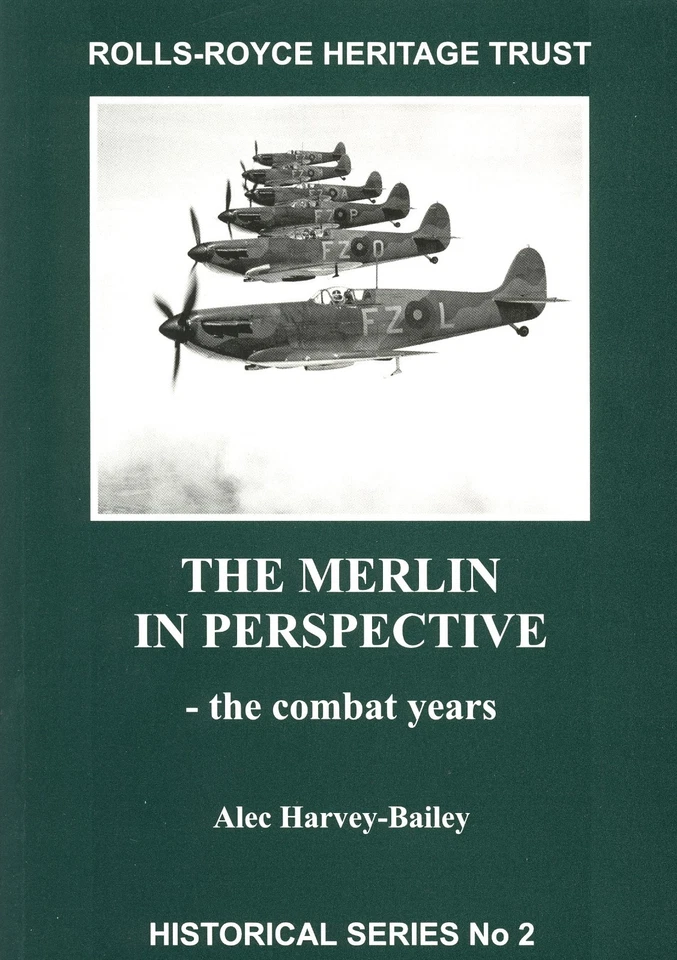 The Rolls-Royce Heritage Trust - The Merlin in Perspective - the combat years