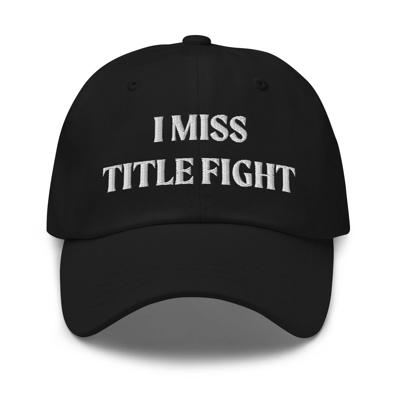 I Miss Title Fight Hat (Embroidered Dad hat)