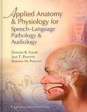 Applied Anatomy and Physiology for - Hardcover, by Fuller PhD CCC-SLP - Good