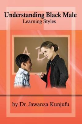 Understanding Black Male Learning Styles by Kunjufu PhD, Dr. Jawanza