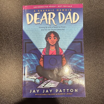Dear Dad Growing Up with a Parent in Prison How We Stayed Connected Jay Patton
