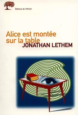 Alice sitzt auf dem Tisch, Jonathan Lethem