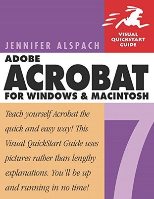 ADOBE ACROBAT 7 FOR WINDOWS & MACINTOSH By Jennifer Alspach