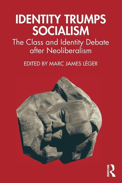 Identity Trumps Socialism The Class And Identity Debate After Neoliberalism Buch-image