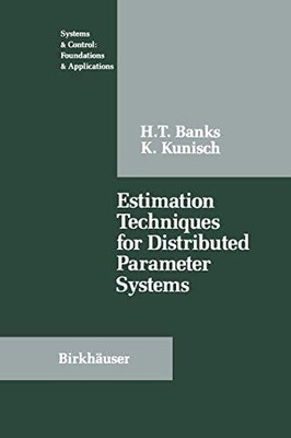 ESTIMATION TECHNIQUES FOR DISTRIBUTED PARAMETER SYSTEMS By H T Banks & K. NEW