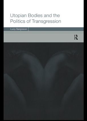 Utopian Bodies and the Politics of Transgression