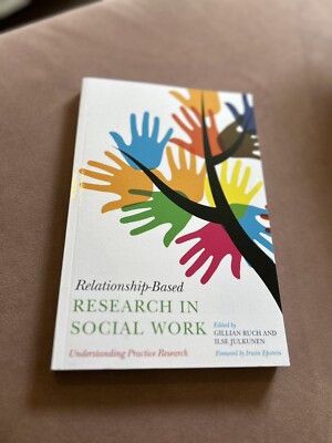 Relationship-Based Research in Social Work: Understanding Practice Research...