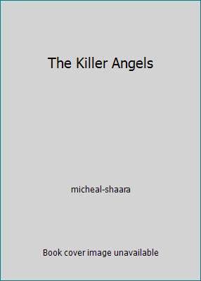 The Killer Angels by micheal-shaara