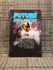 Future Explorers : Robots in Space by Steve Kortenkamp (2015, Trade Paperback)