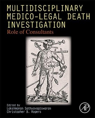 MULTIDISCIPLINARY MEDICO-LEGAL DEATH INVESTIGATION: ROLE By Sathyavagiswaran Md