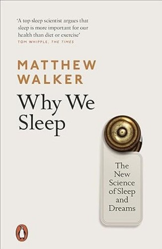 Why We Sleep: Unlocking the Power of Sleep By Matthew Walker () - NEW – Brand Ne