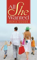 Maria Goode | All She Wanted | Taschenbuch | Englisch (2013) | Authorhouse Uk