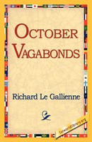 October Vagabonds Richard Le Gallienne Taschenbuch Kartoniert / Broschiert 2005